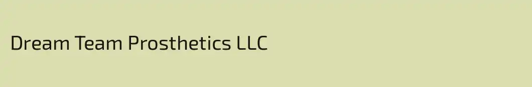 Dream Team Prosthetics LLC